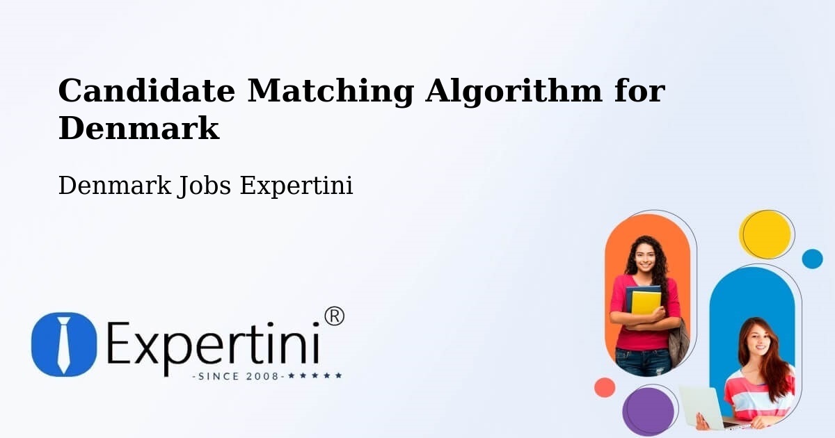 Candidate Matching Algorithm Overview – Odder - Denmark Jobs Expertini