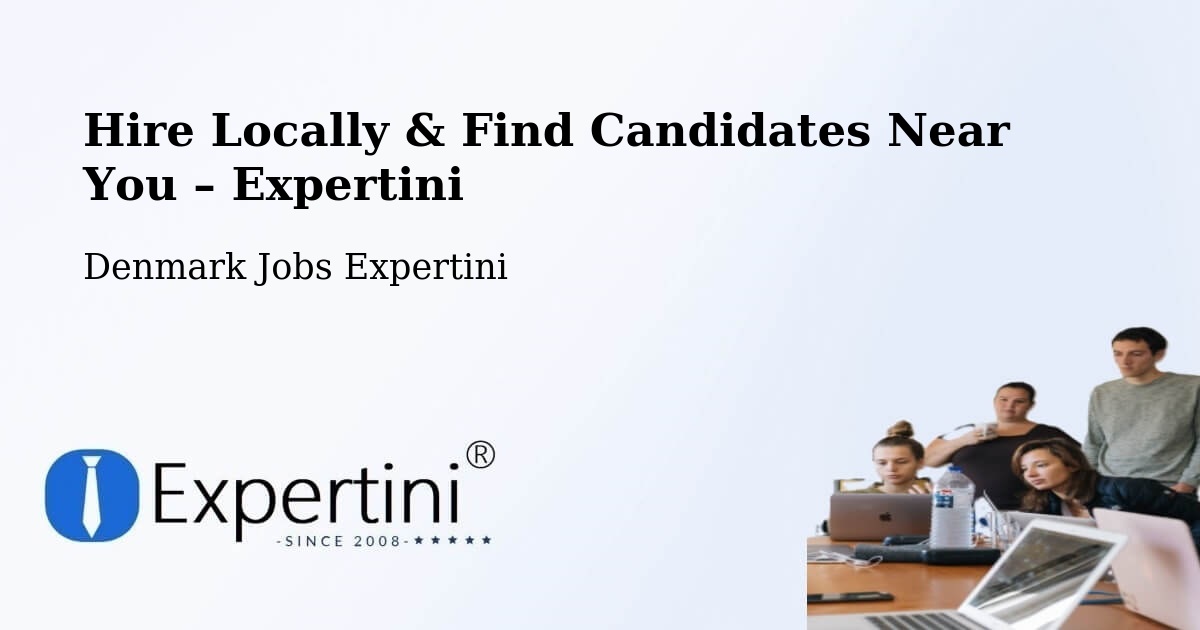 Hire Locally in Odder – Find Qualified Candidates Near You - Odder, Denmark Jobs Expertini