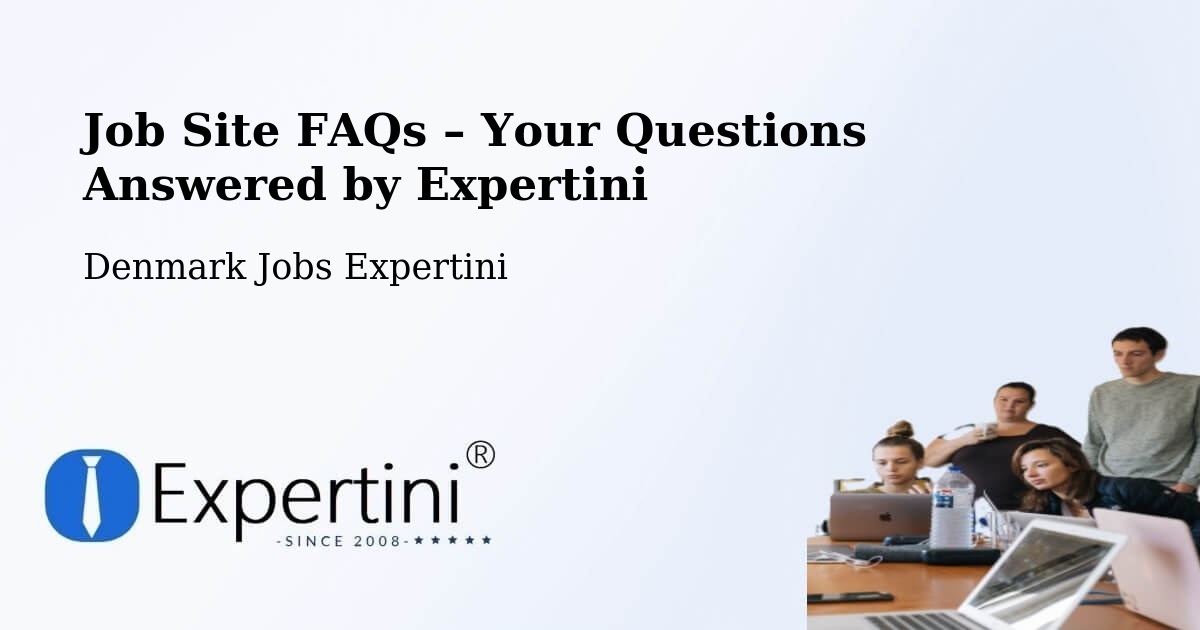 Job Site FAQs – Frequently Asked Questions – Odder - Odder, Denmark Jobs Expertini