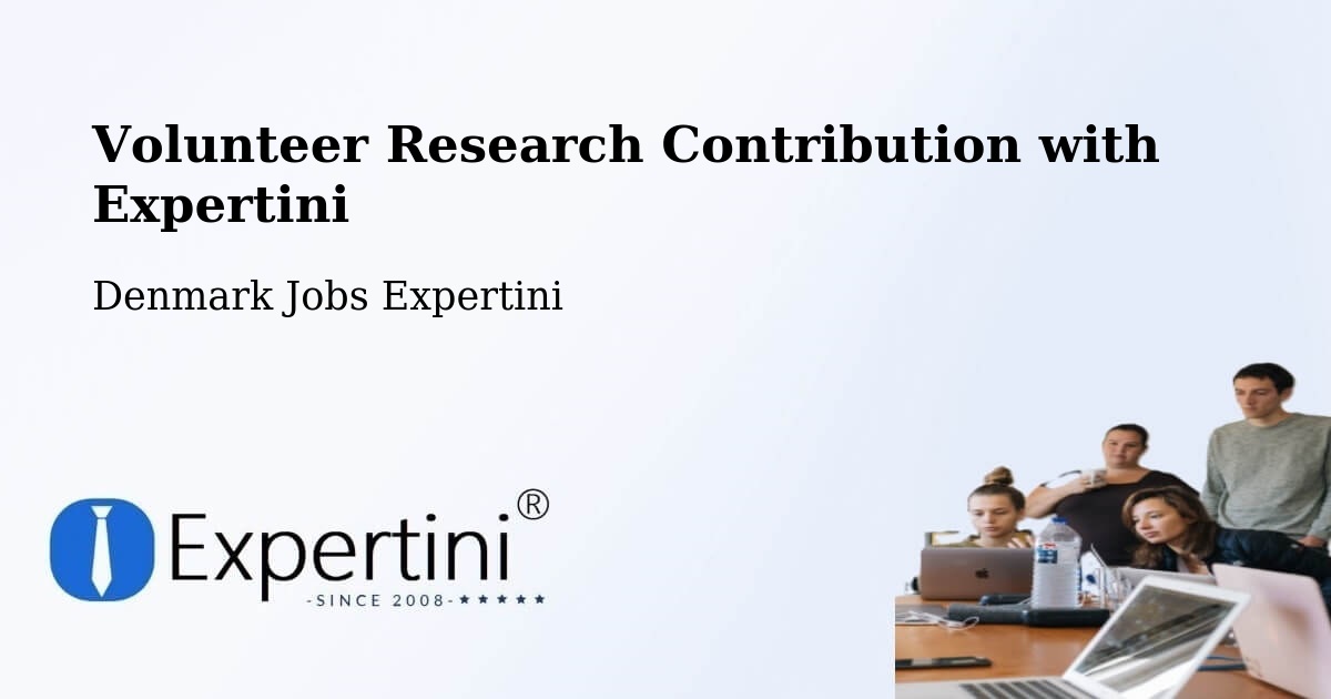Volunteer Research Contribution Program – Odder - Denmark Jobs Expertini